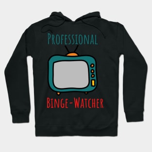 Professional Binge Watcher Hoodie